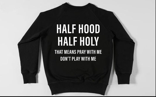 Half Hood, Half Holy’